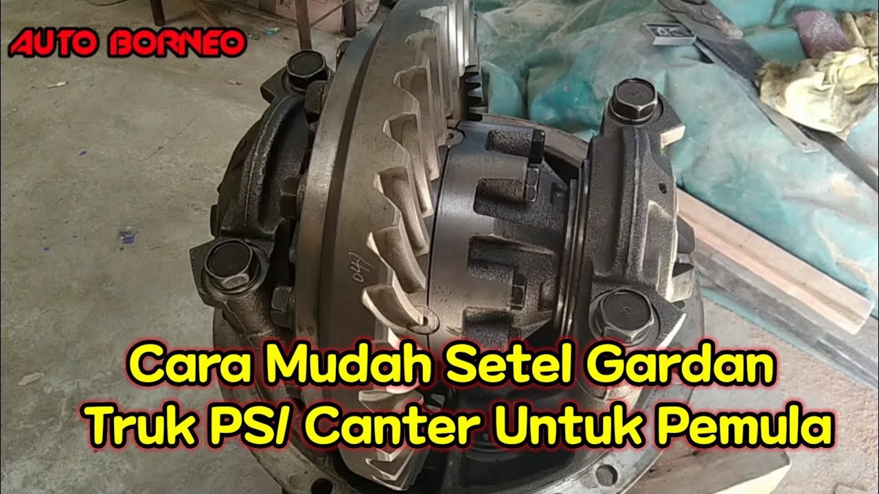 Cara Mudah Setel Gardan Truk 120 PS/ Canter untuk Pemula