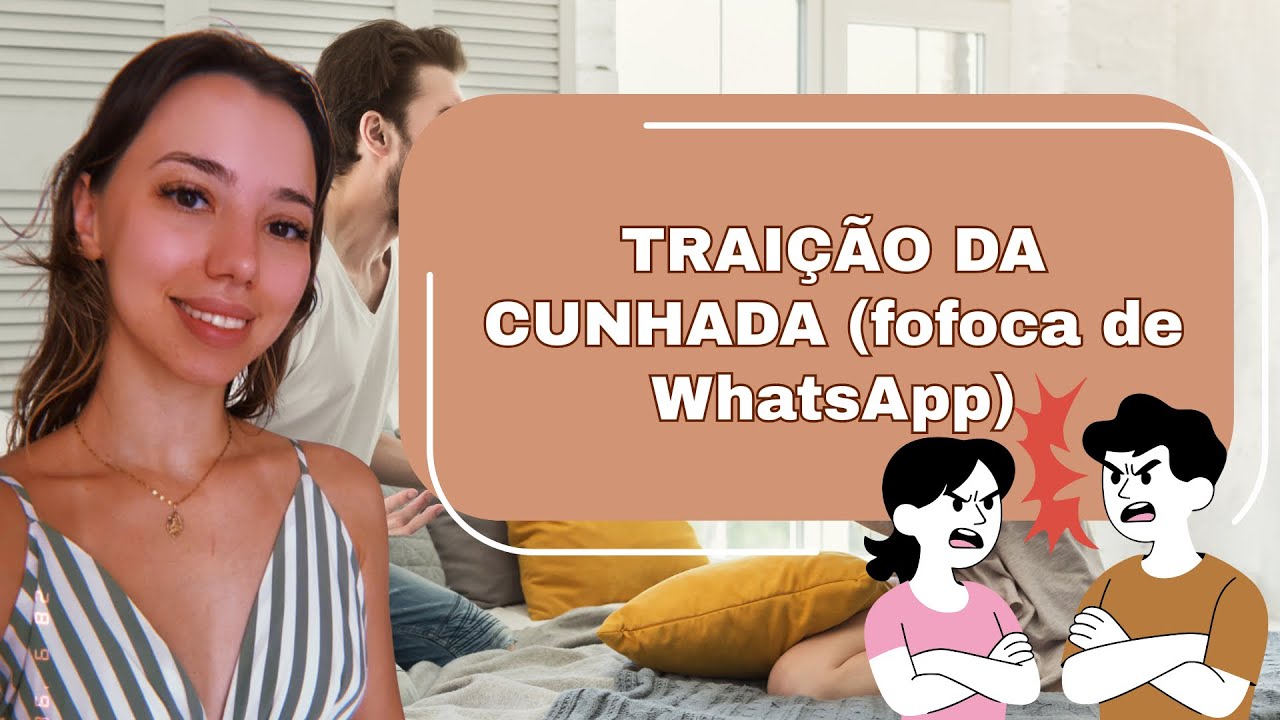 TRAIÇÃO DA CUNHADA (fofoca de WhatsApp)