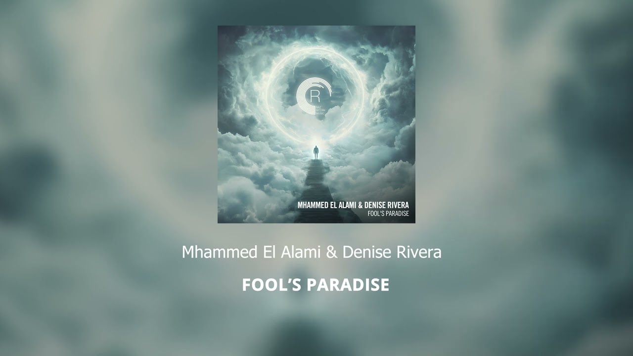 Mhammed El Alami & Denise Rivera - Fool’s Paradise