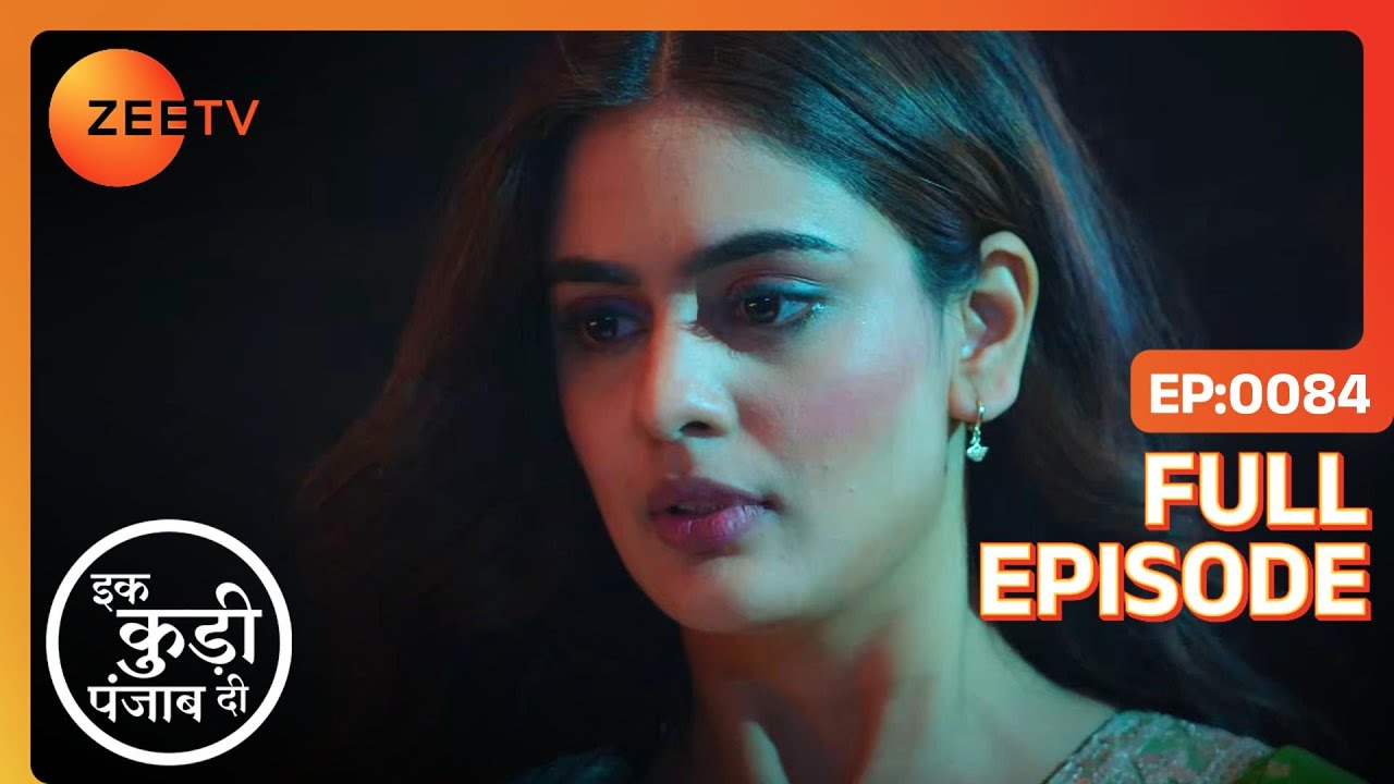 Ranjeet ने confess की अपनी feelings! | Ikk Kudi Punjab Di | Full Ep 84 | Zee TV | 12 Feb 2024