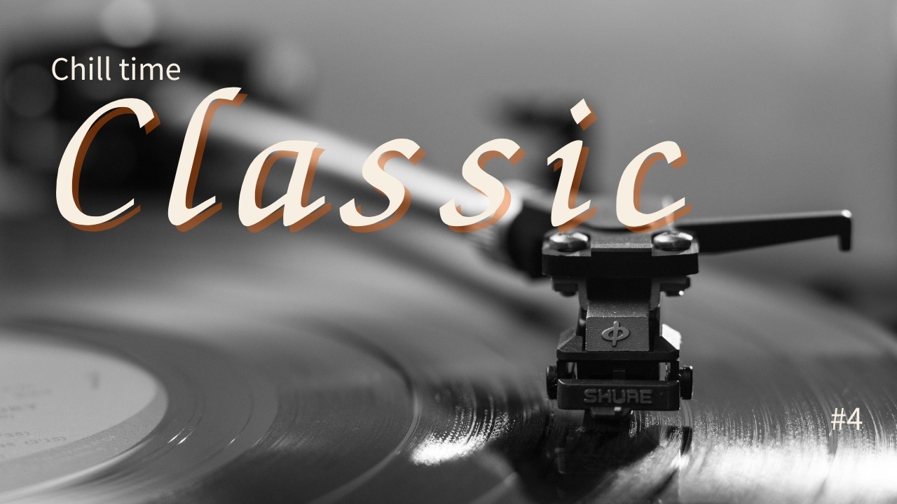 【作業用BGM】勉強×在宅ワークにClassic chill #4