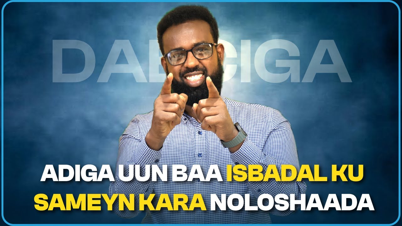 QOF AAN IS FAHMIN, DUNIDA MA FAHANTO  | THE POWER OF YOUR HABITS
