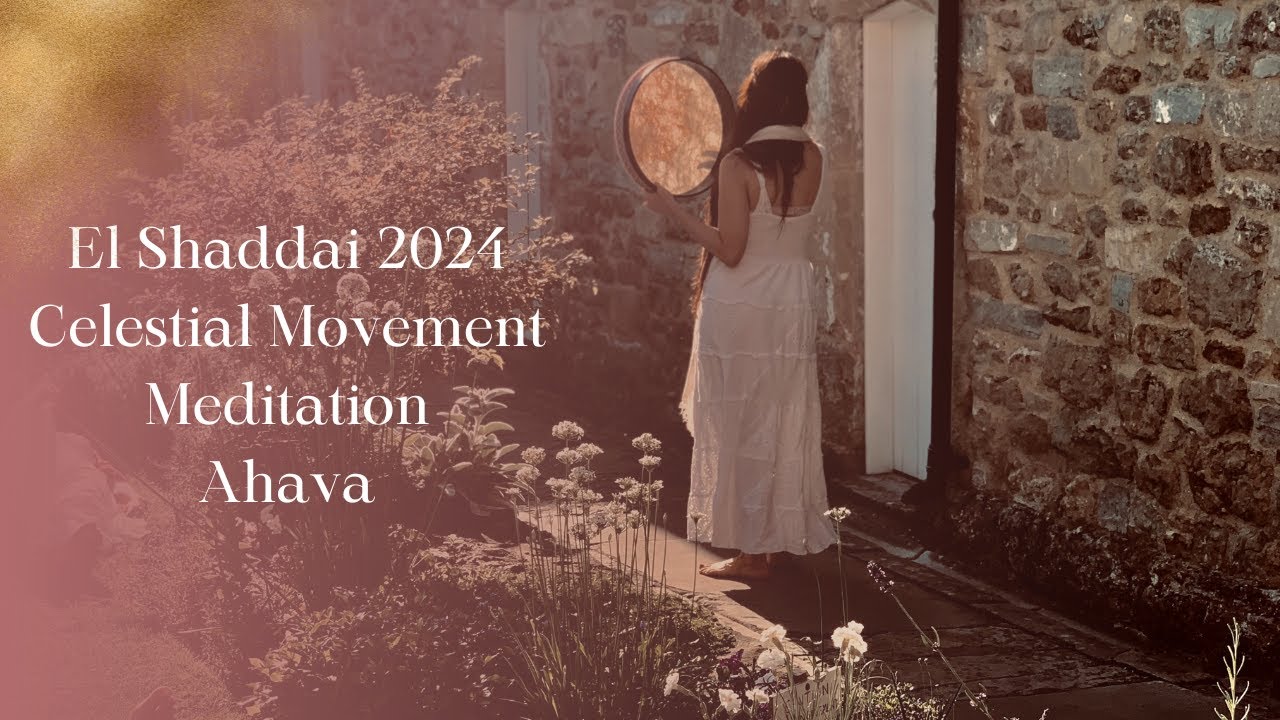 El Shaddai  Celestial Movement Meditation