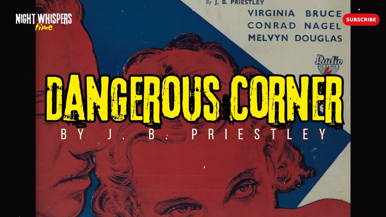 Dangerous Corner by J. B. PRIESTLEY || NightWhispers