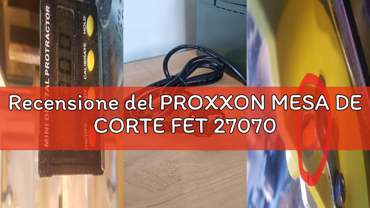 Recensione del PROXXON MESA DE CORTE FET 27070