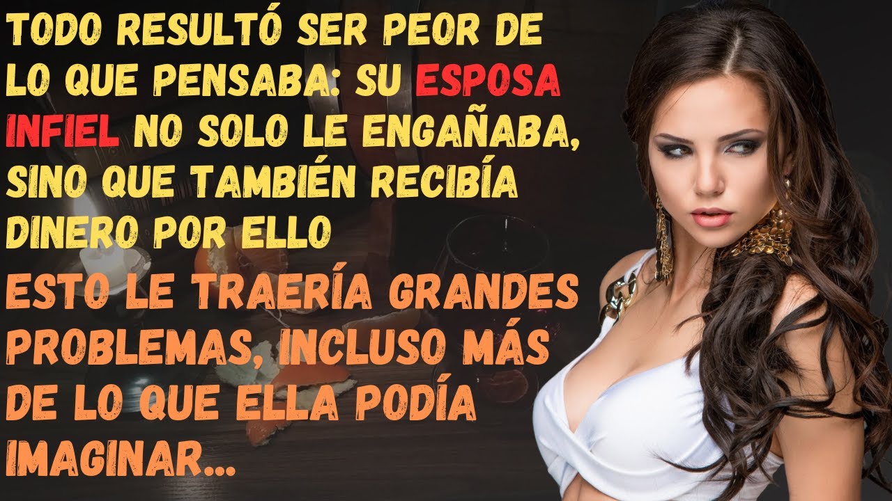 Su Esposa Infiel Le Engañaba Por Dinero. ¡La Historia Más Impactante!