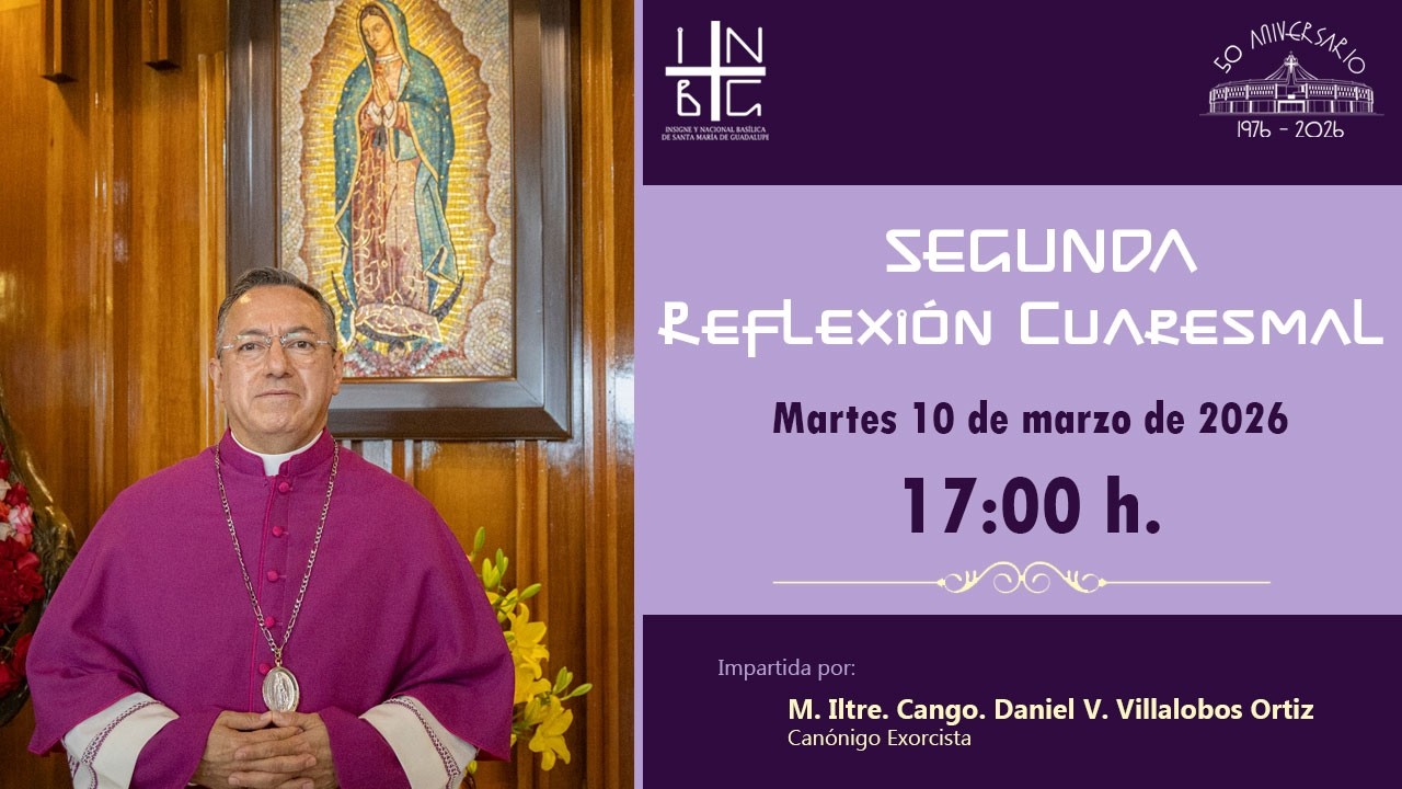 Segunda Reflexión Cuaresmal, 10 de marzo de 2026, 17:00 h.