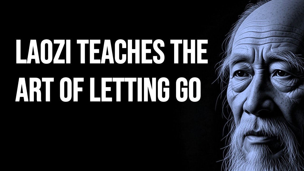 How Laozi Teaches the Art of Letting Go Through Simplicity Balance and Inner Peace Wisdom !?