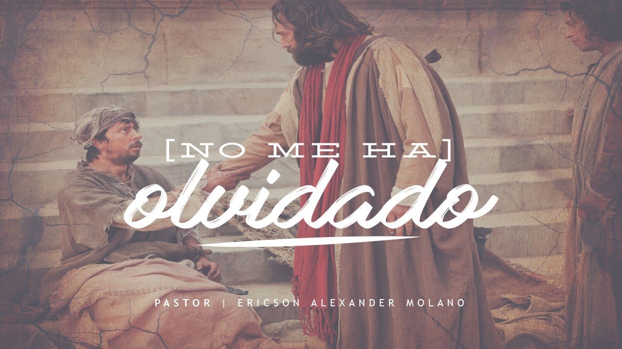 Mensaje: No Me Ha Olvidado - Ericson Alexander Molano