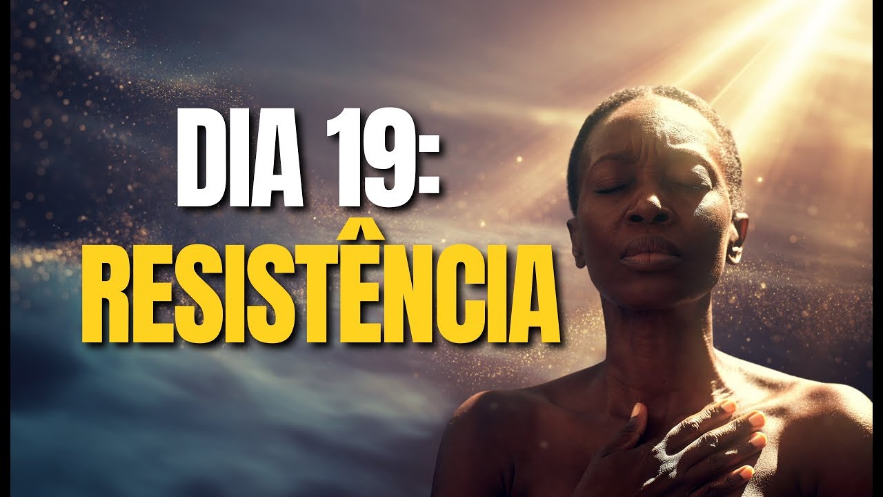 DIA 19: NÃO DESISTA AGORA: A Oração para Vencer os Obstáculos
