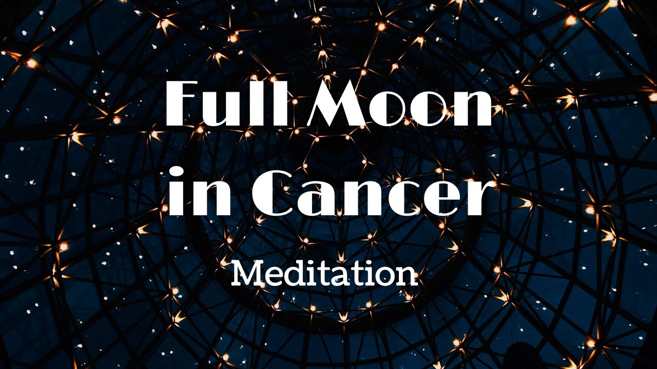 Full Moon in Cancer Meditation: Embrace Emotional Healing & Self-Nurturing