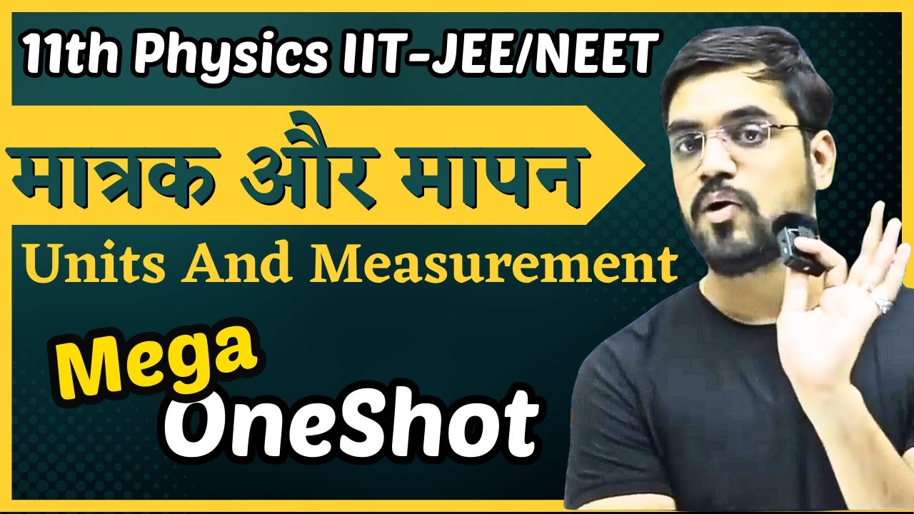 मात्रक और मापन (Units And Measurements) MegaOneShot -11th Physics IIT/NEET | Ashish Sir Hindi medium