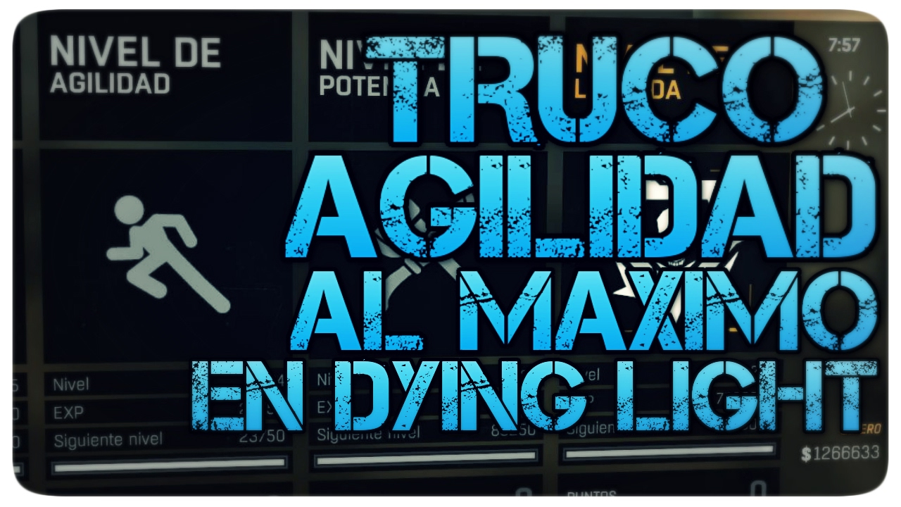TRUCO AGILIDAD AL MAXIMO EN DYING LIGHT