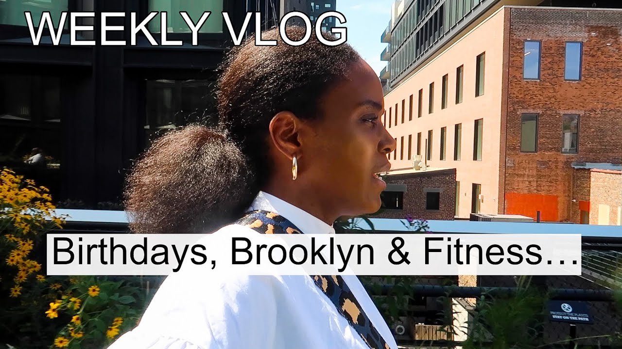 Birthday Celebrations, NYC Flower District, Fitness Journey and Exploring Brooklyn | Weekly Vlog