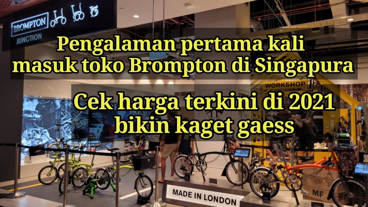 Pengalaman pertama masuk ke toko Brompton di Singapura | Cek harga terkini di 2021 malah bikin kaget