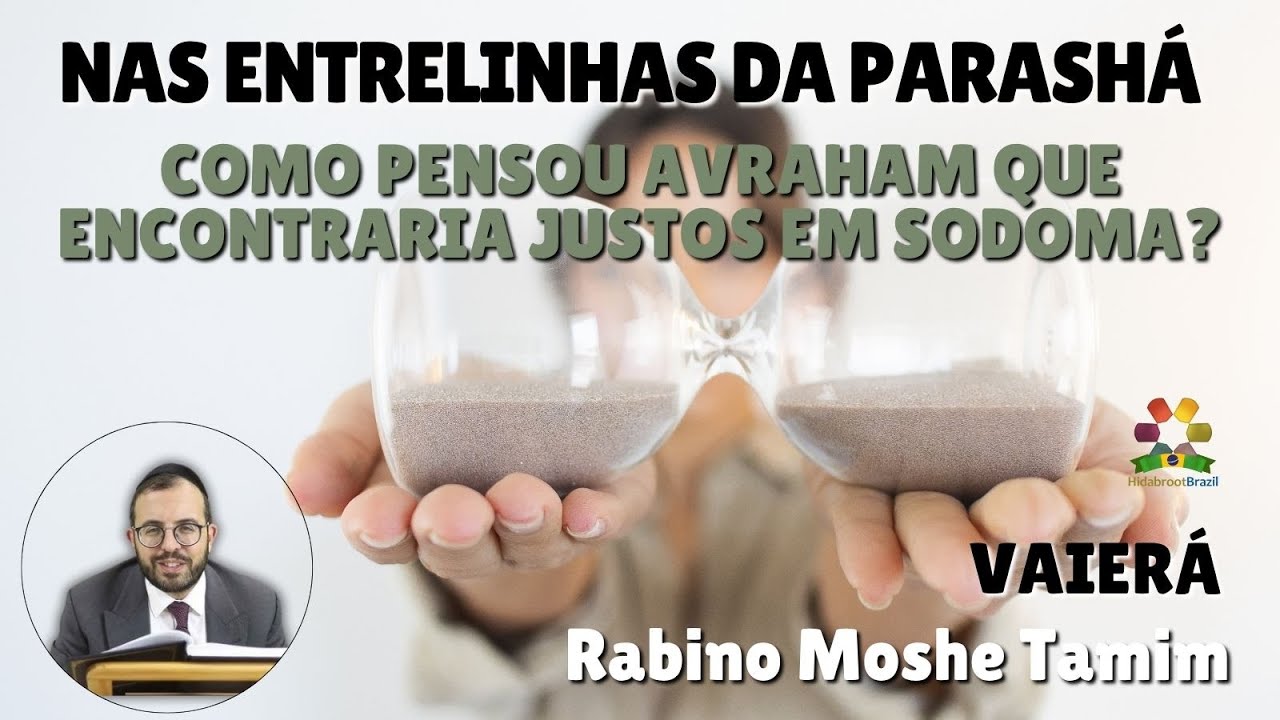 Entrelinhas da Torá - Vaierá: Avraham esperava justos em Sodoma? - Rav Tamim - Hidabroot Brasil 2025
