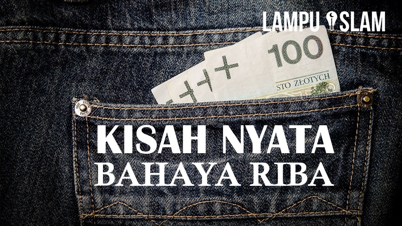 Kisah Nyata Bahayanya Riba