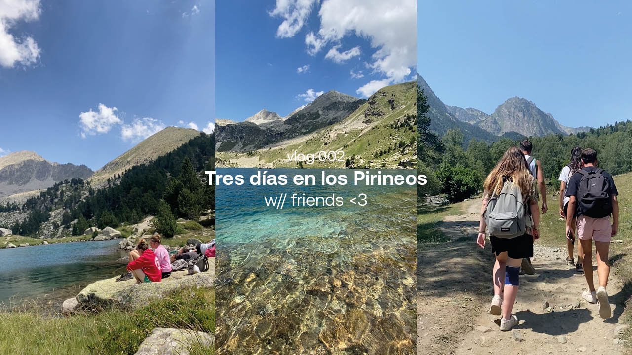 Vlog 002 | Tres días en los Pirineos w/ friends :)