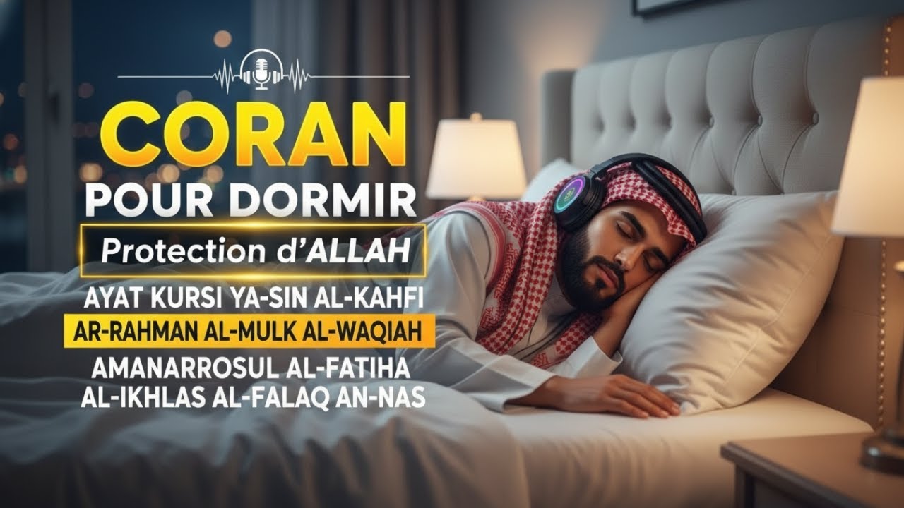 Coran Pour Dormir et Doua Islam Apaisante Pour Retrouver Paix, Sérénité et Protection