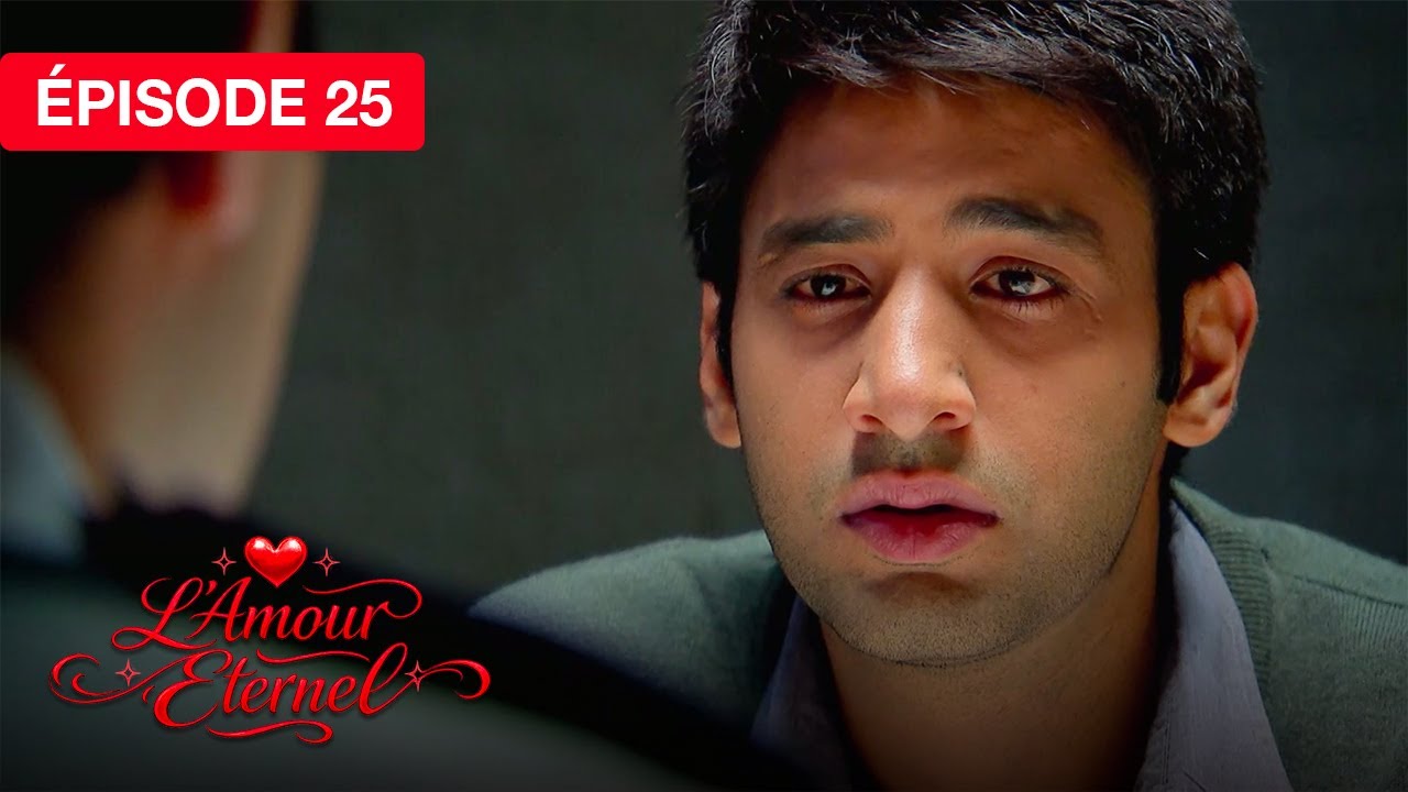 L'Amour &Eacute;ternel (Rab Se Sohna Isshq) - EP 25 - s&eacute;rie doubl&eacute;e en fran&ccedil;ais