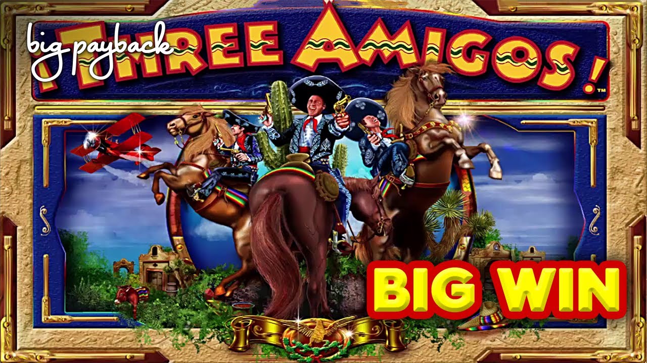 Three Amigos Slot - BIG WIN SESSION!