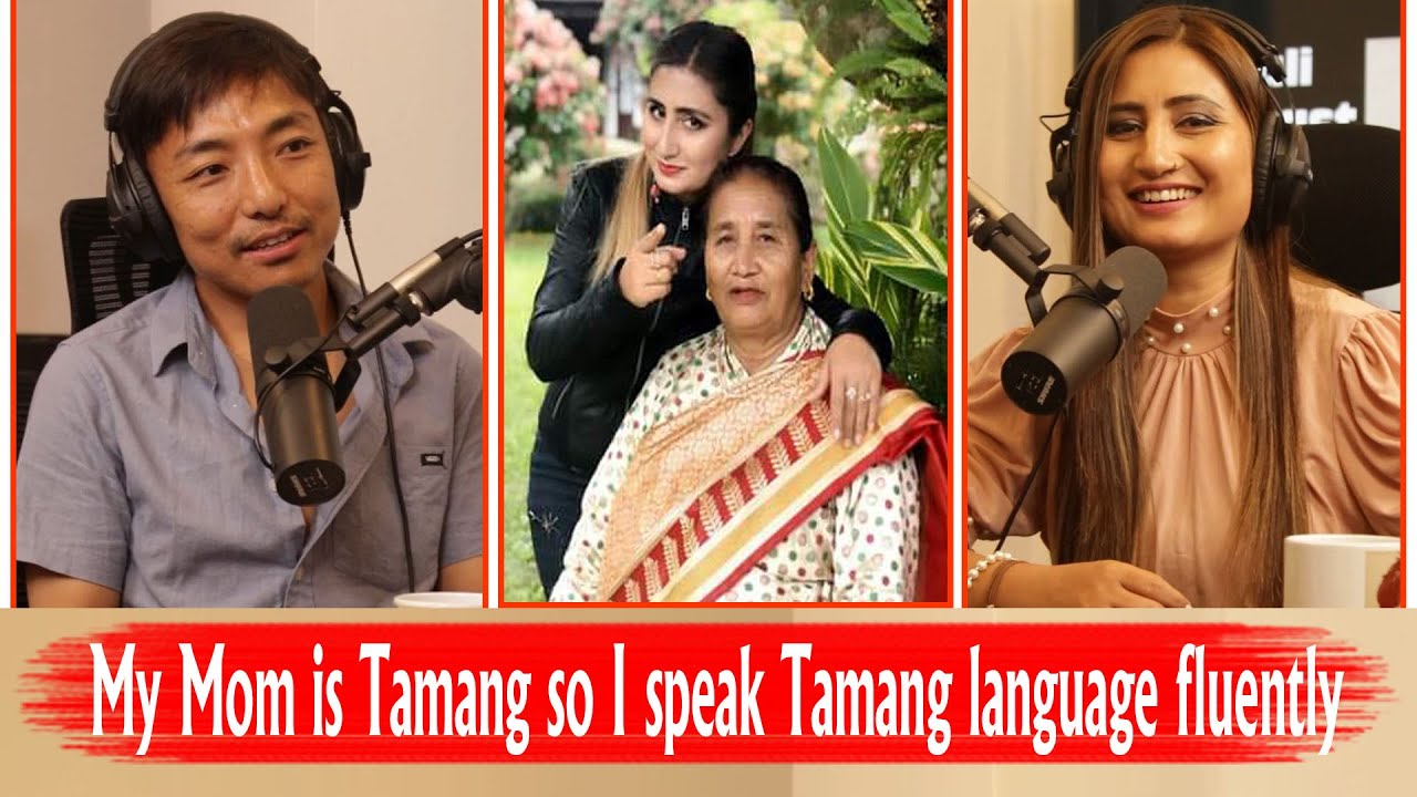 Anju Panta says: ‘My Mom is Tamang so I speak Tamang language fluently’ !! Podcast Clip