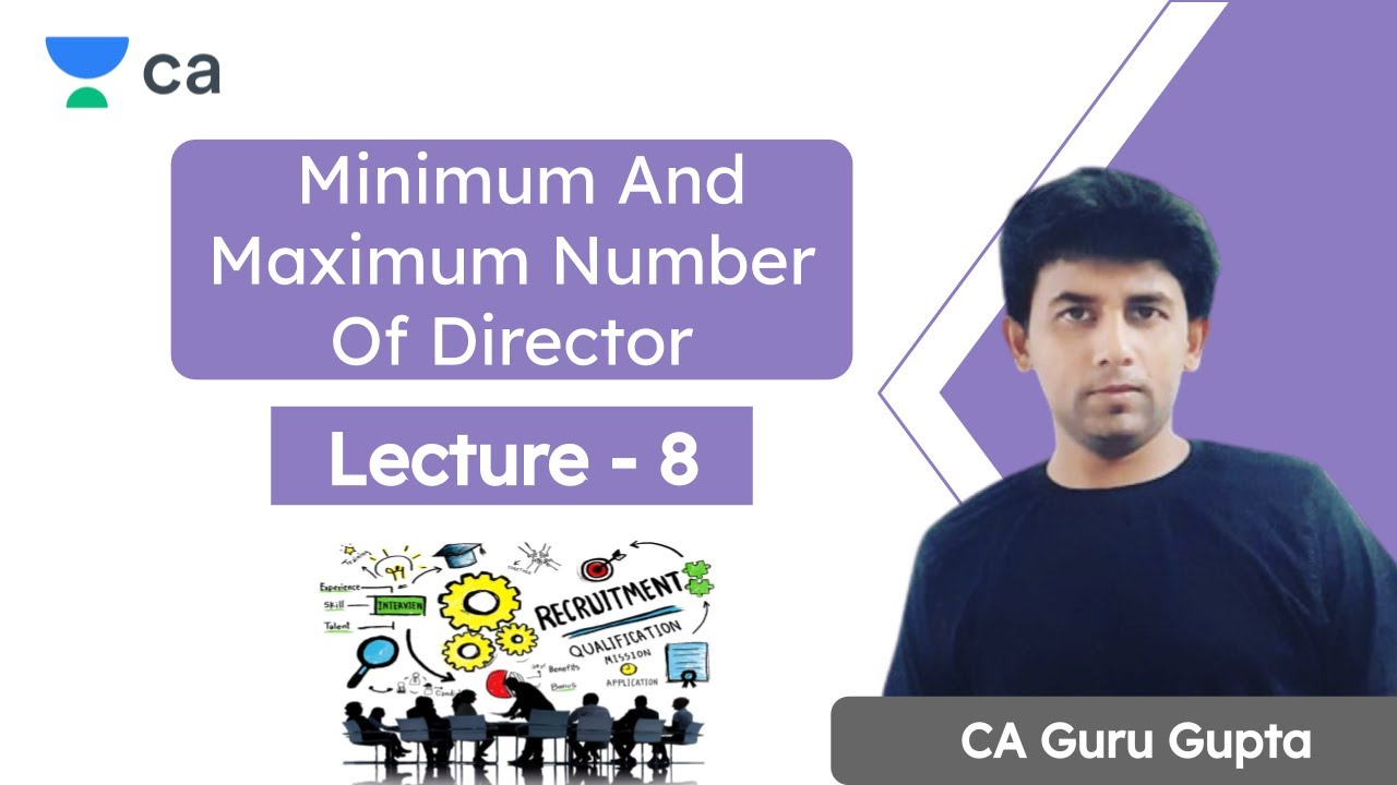 Minimum And Maximum Number Of Director |  Lecture - 8 | CA Final | CA Guru Gupta