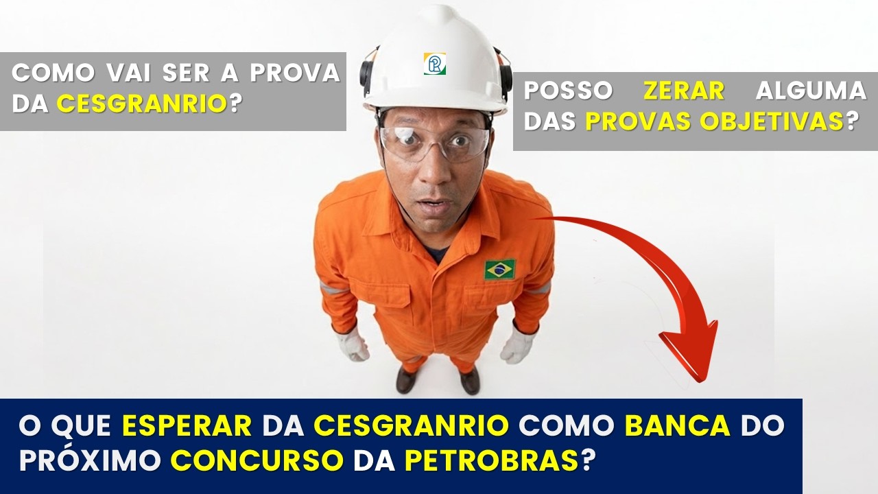 Novo concurso Petrobras 2026: O que esperar da CESGRANRIO como banca organizadora da prova