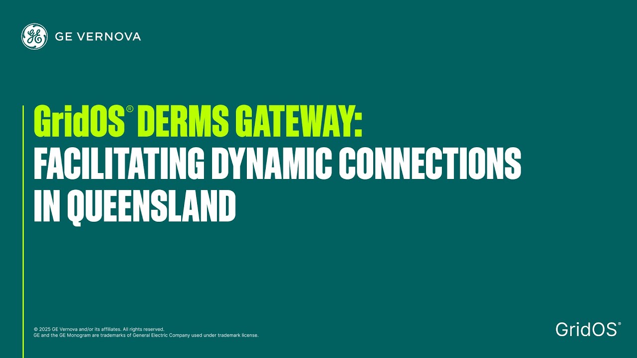 GridOS® DERMS Gateway: Energy Queensland Connections Webinar
