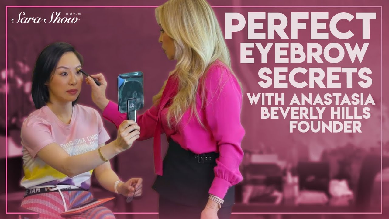Secret to Perfect Eyebrows with Anastasia Beverly Hills Founder - The Sara Show - Ep. 3