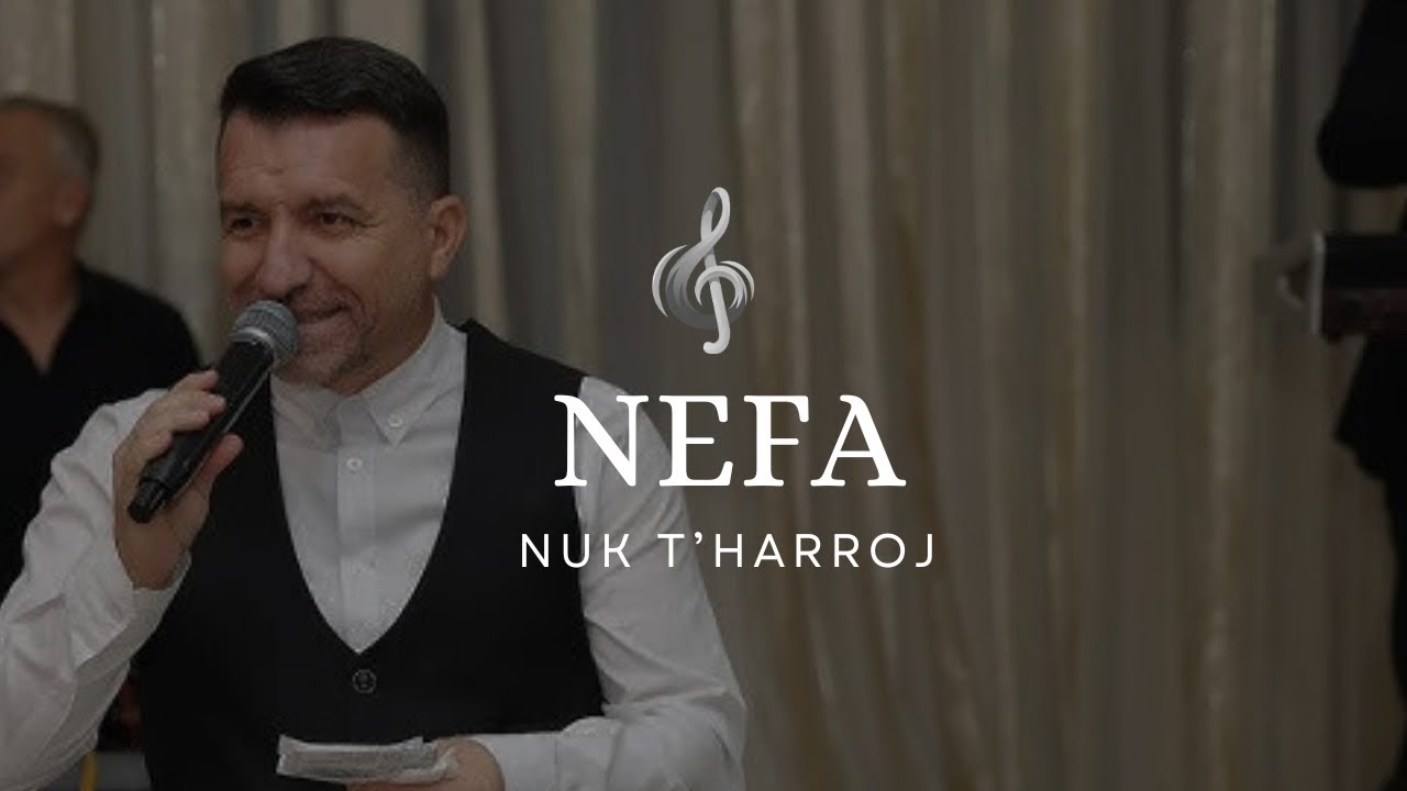 Nefail Ibrahimi NEFA - Nuk t&rsquo;harroj
