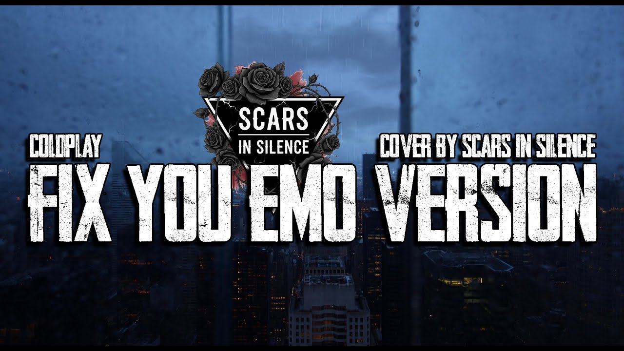 Coldplay - Fix You (Emo Cover by Scars In Silence)