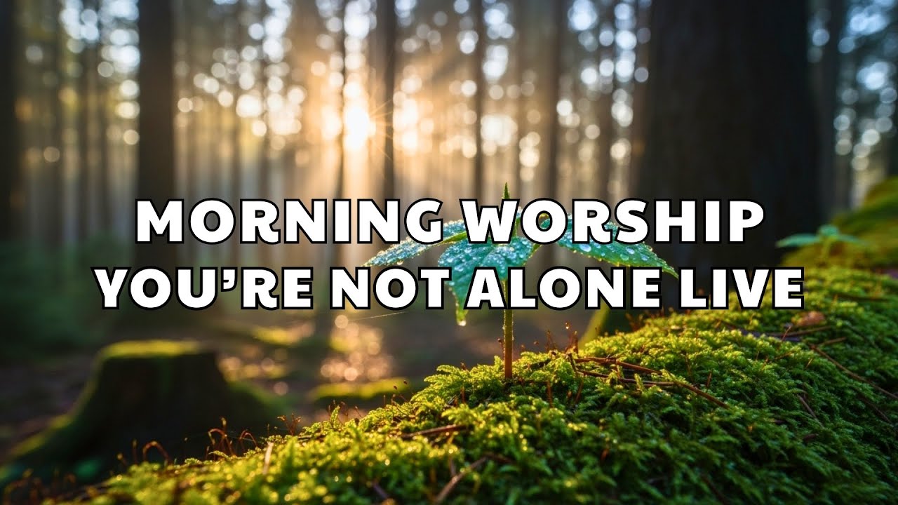 🔴 LIVE Most Requested Morning Worship 2026 ✝️ I Don’t Have to Be Strong and Love That Never Lets Go