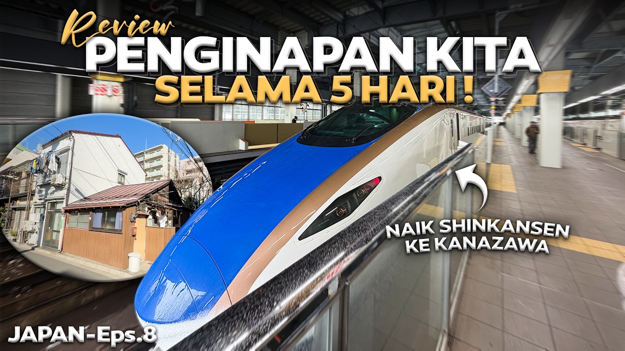 JAPAN - Eps.8 | Review Tempat Kita Menginap 5 Hari & Naik Shinkansen Menuju Ke Kanazawa.