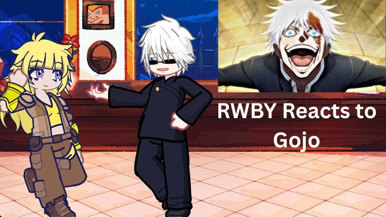 RWBY Reacts to Gojo, Part 1, (2x SPEED)