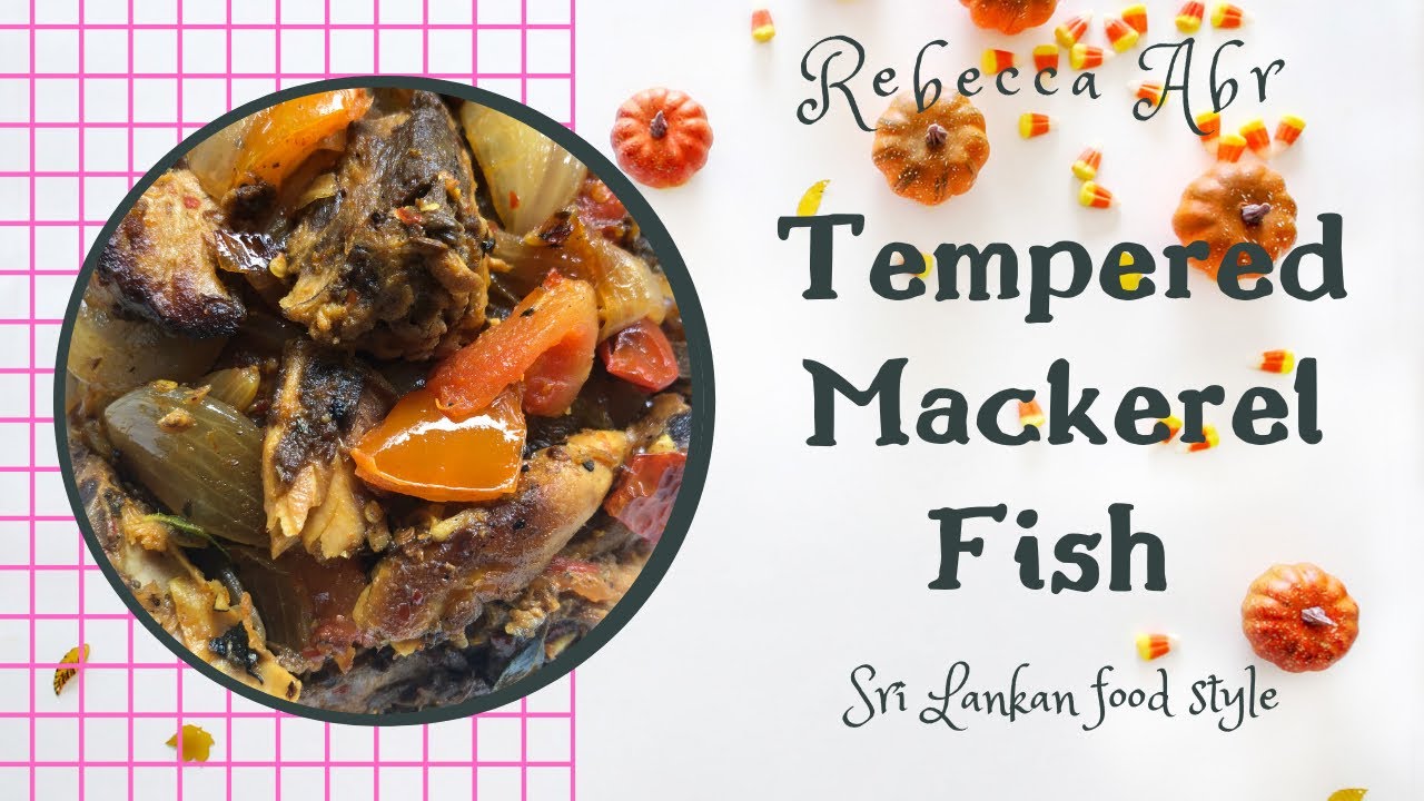 Tempered Mackerel Fish | Sri Lankan Food Style | Rebecca Abr