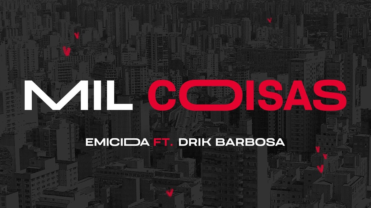 Emicida - Mil coisas part. Drik Barbosa