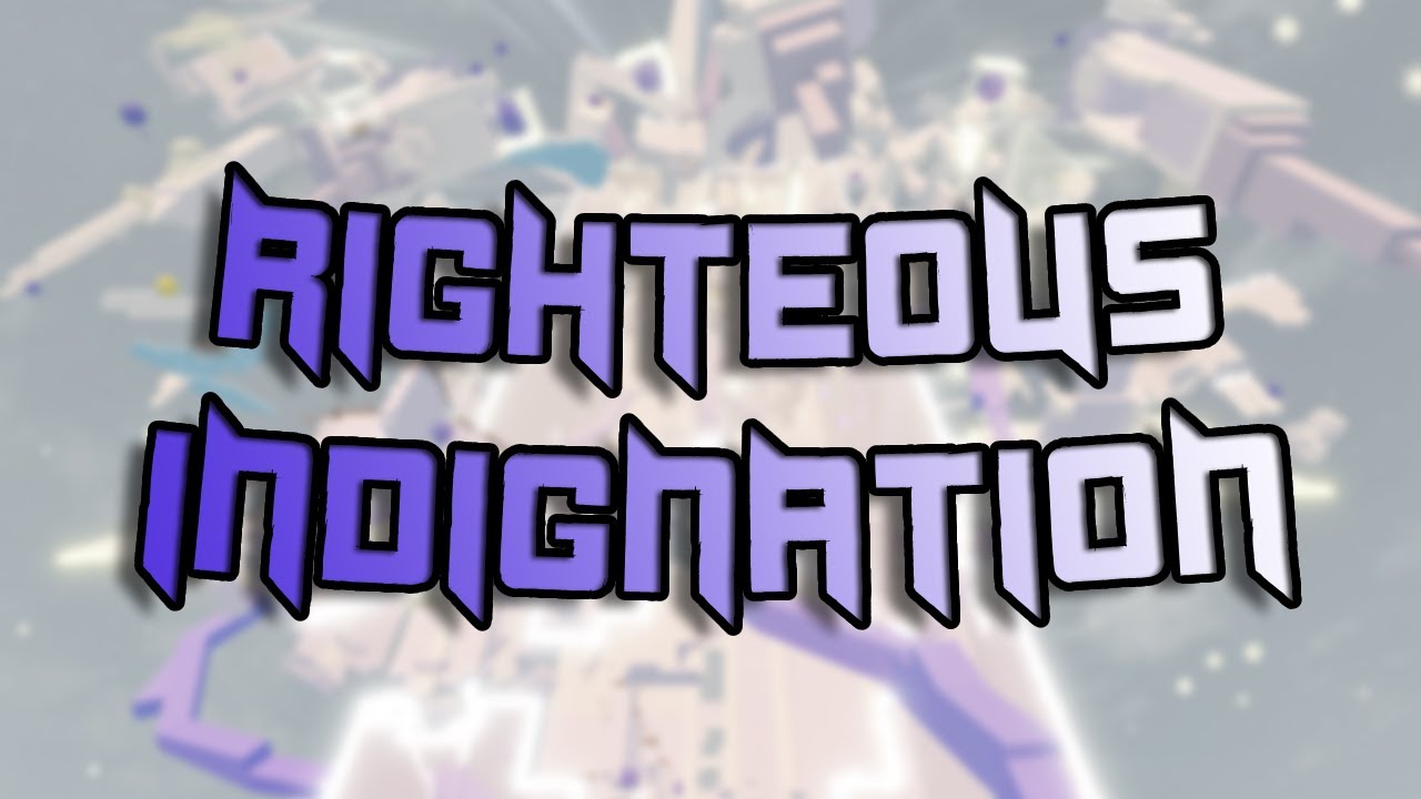 Tower of Righteous Indignation (VERIFIED)