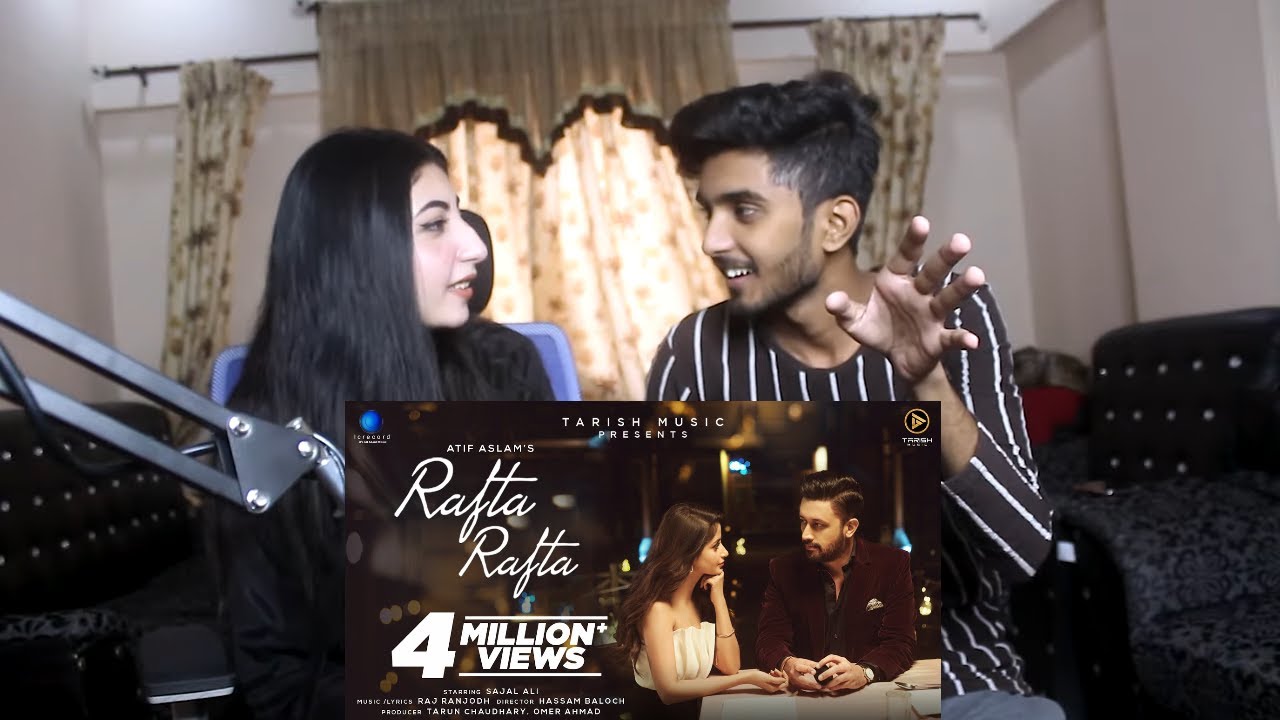 Rafta Rafta - Official Music Video | Atif Aslam Ft. Sajal Ali | REACTION