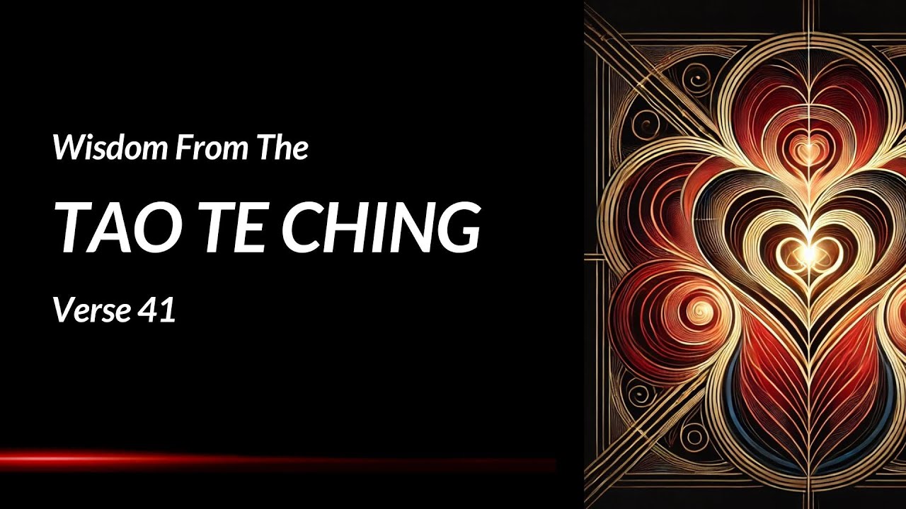 Subtle Wisdom &mdash; Tao Te Ching Chapter 41 Explained (Lao Tzu's Book Verse 41 Meaning)