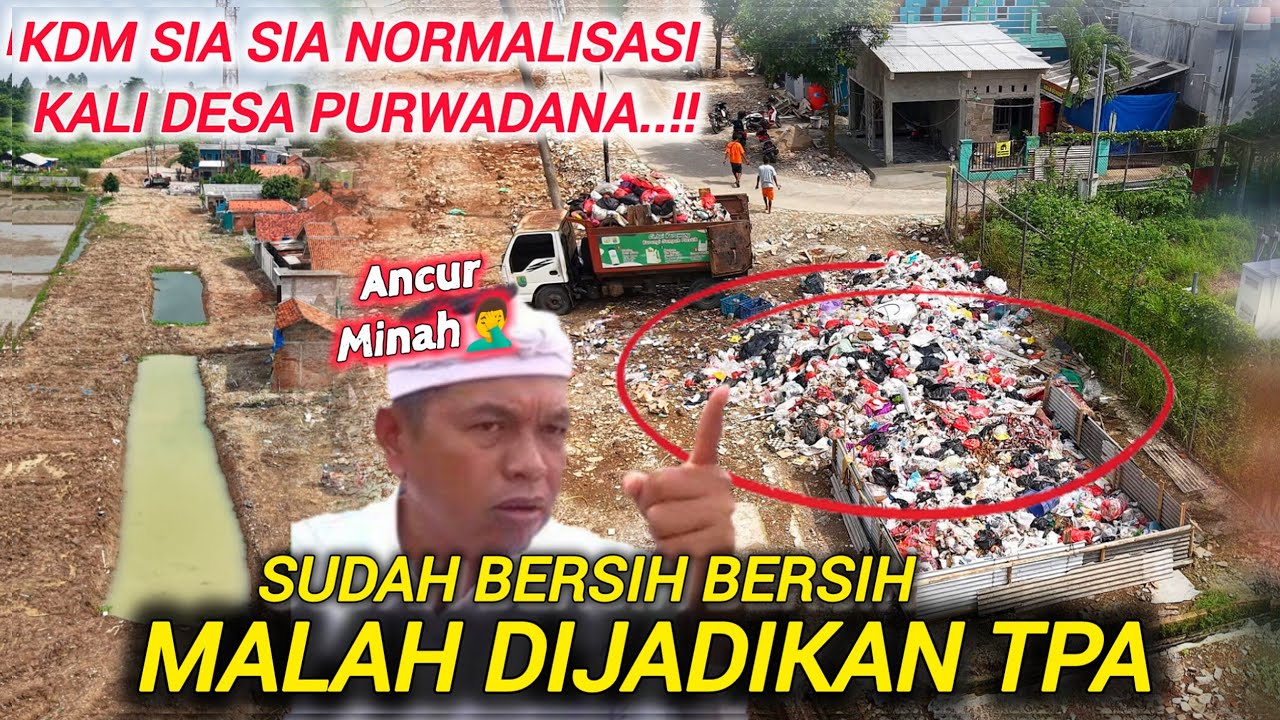 ASTAGFIRULLAH❗️KALI SUDAH DINORMALISASI KDM BERUBAH FUNGSI JADI TPA PEMBUANGAN SAMPAH DI PURWADANA