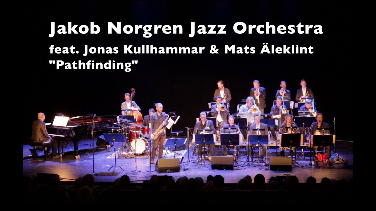 Jakob Norgren Jazz Orchestra, "Pathfinding" (live)