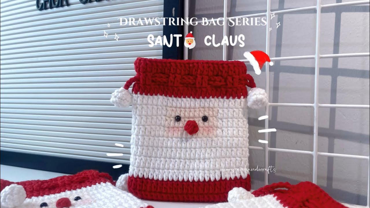 Crochet tutorial: How to do Santa Drawstring Bag *Hohoho* 🎅🎄