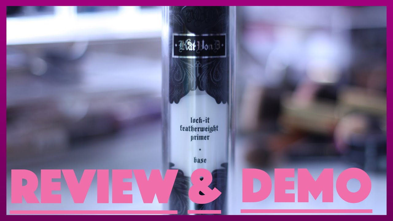 Kat Von D Lock-It Featherweight Primer Review & Demo