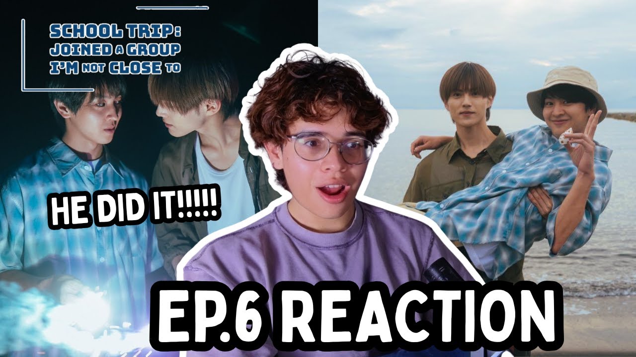 School Trip: Joined a Group I’m Not Close To EP.6 BL REACTION
