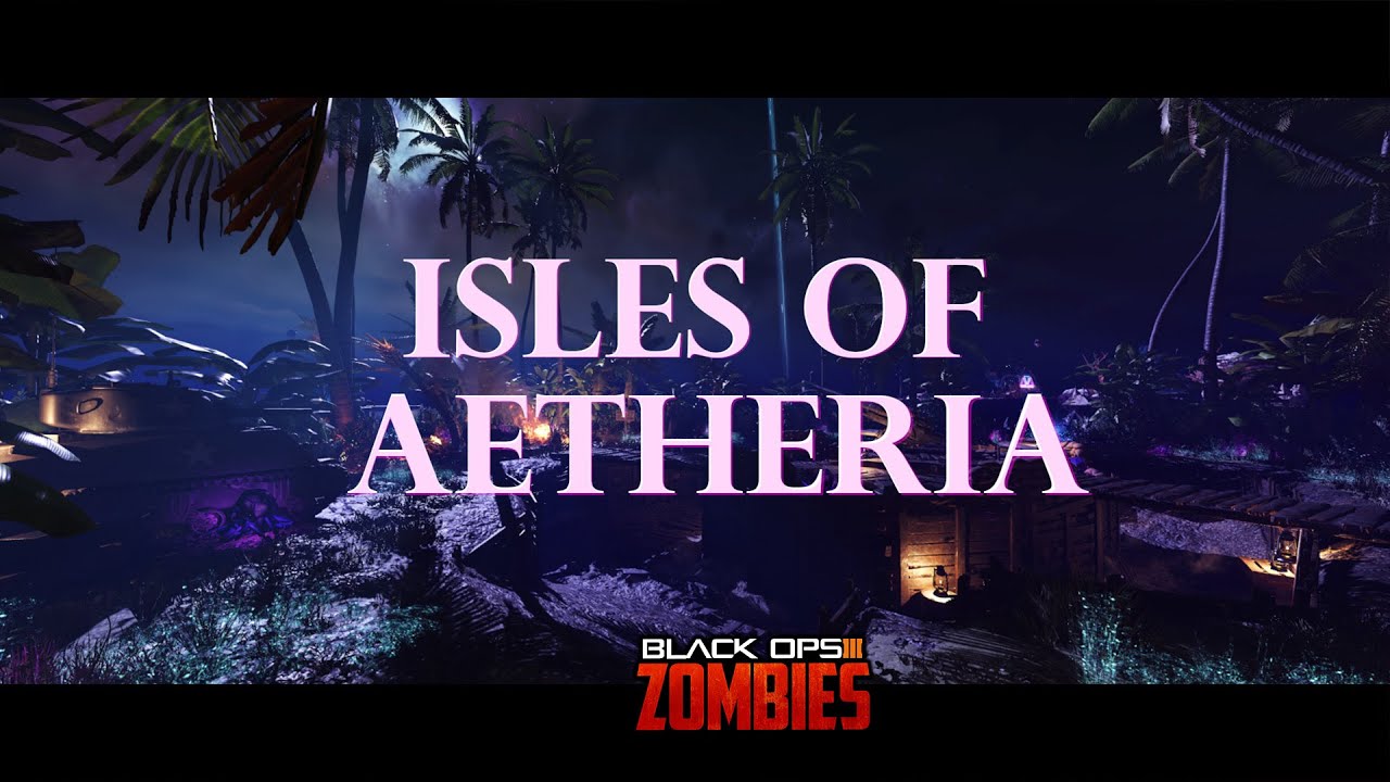ISLES OF AETHERIA NoahJ456 Rage Contest Black Ops 3 Zombies