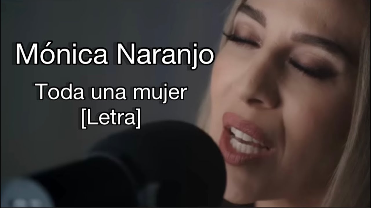 Mónica Naranjo - Toda una Mujer [Letra]