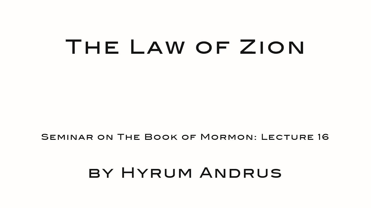 The Law of Zion The Book of Mormon Lecture 16 by Hyrum Andrus