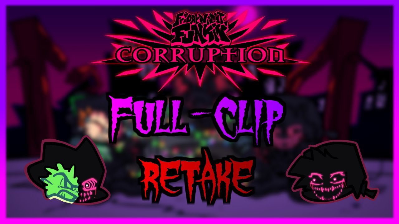 Corruption UST: Full-Clip Retake