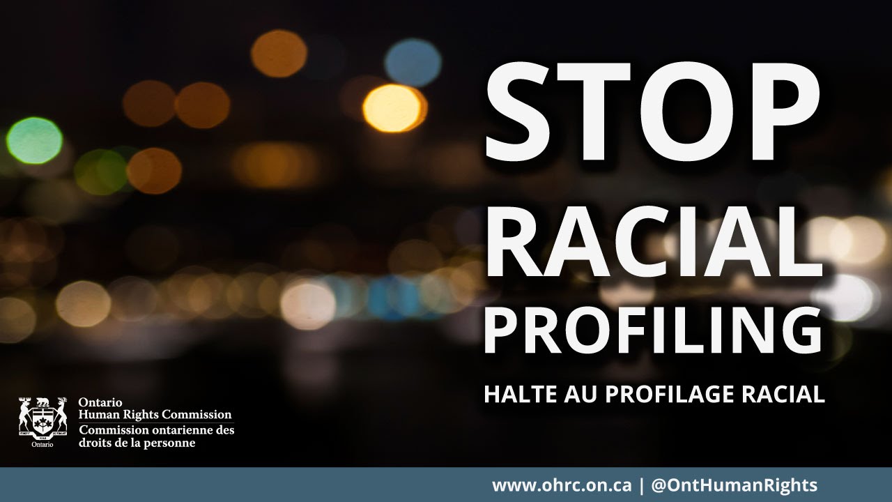 Stop Racial Profiling: A message from the OHRC | Halte au profilage racial: Un message de la CODP